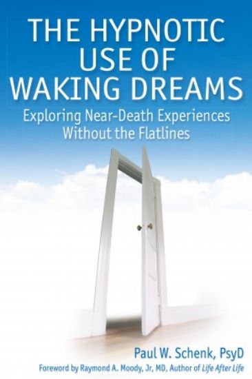 The Hypnotic Use of Waking Dreams By: Paul W. Schenk, PsyD