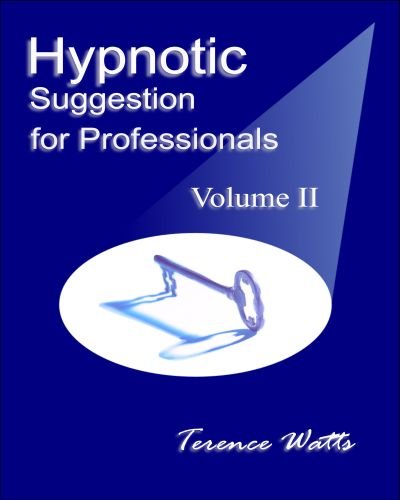 Hypnotic Suggestion for Professionals Vol. II | by Terence Watts