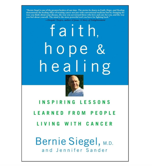 Faith, Hope and Healing by Bernie Siegel, and Jennifer Sander