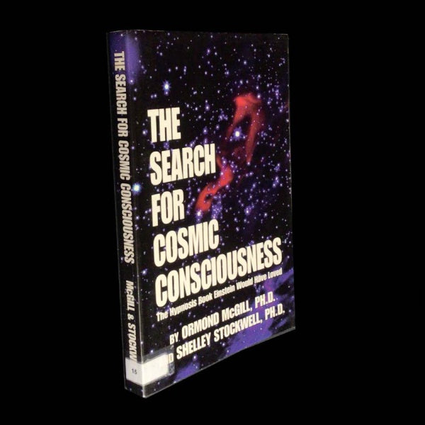 The Search for Cosmic Consciousness: The Hypnosis Book Einstein Would Have Loved | by Ormond McGill & Shelley Stockwell